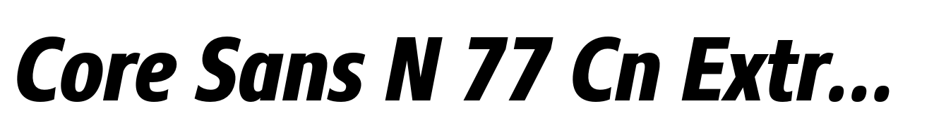 Core Sans N 77 Cn Extra Bold Italic